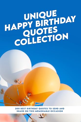 Unique Happy Birthday Quotes Collection: 200 Best Birthday Quotes To