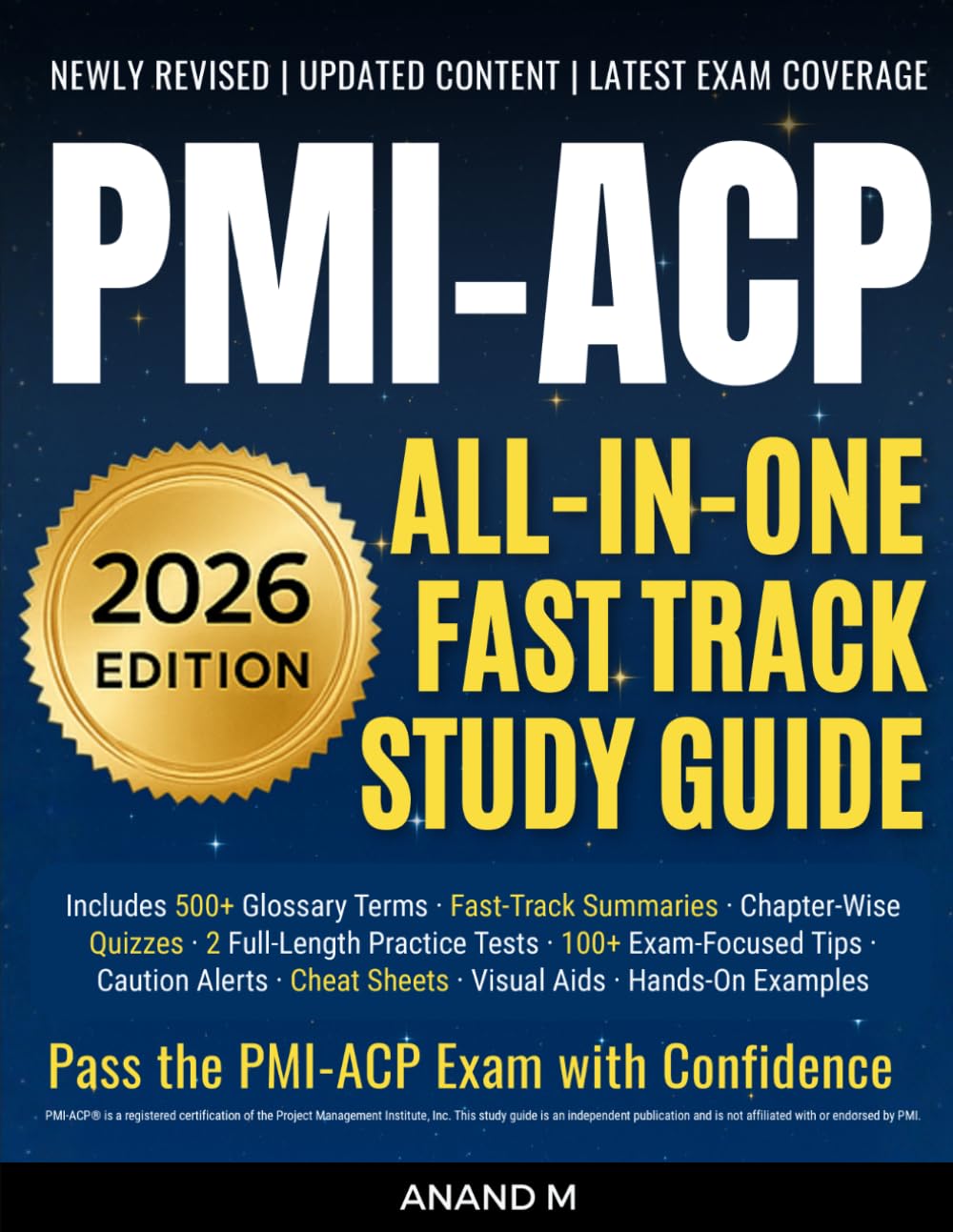 PMI-ACP, PMI AGILE CERTIFIED PRACTITIONER, ALL-IN-ONE FAST TRACK STUDY GUIDE
