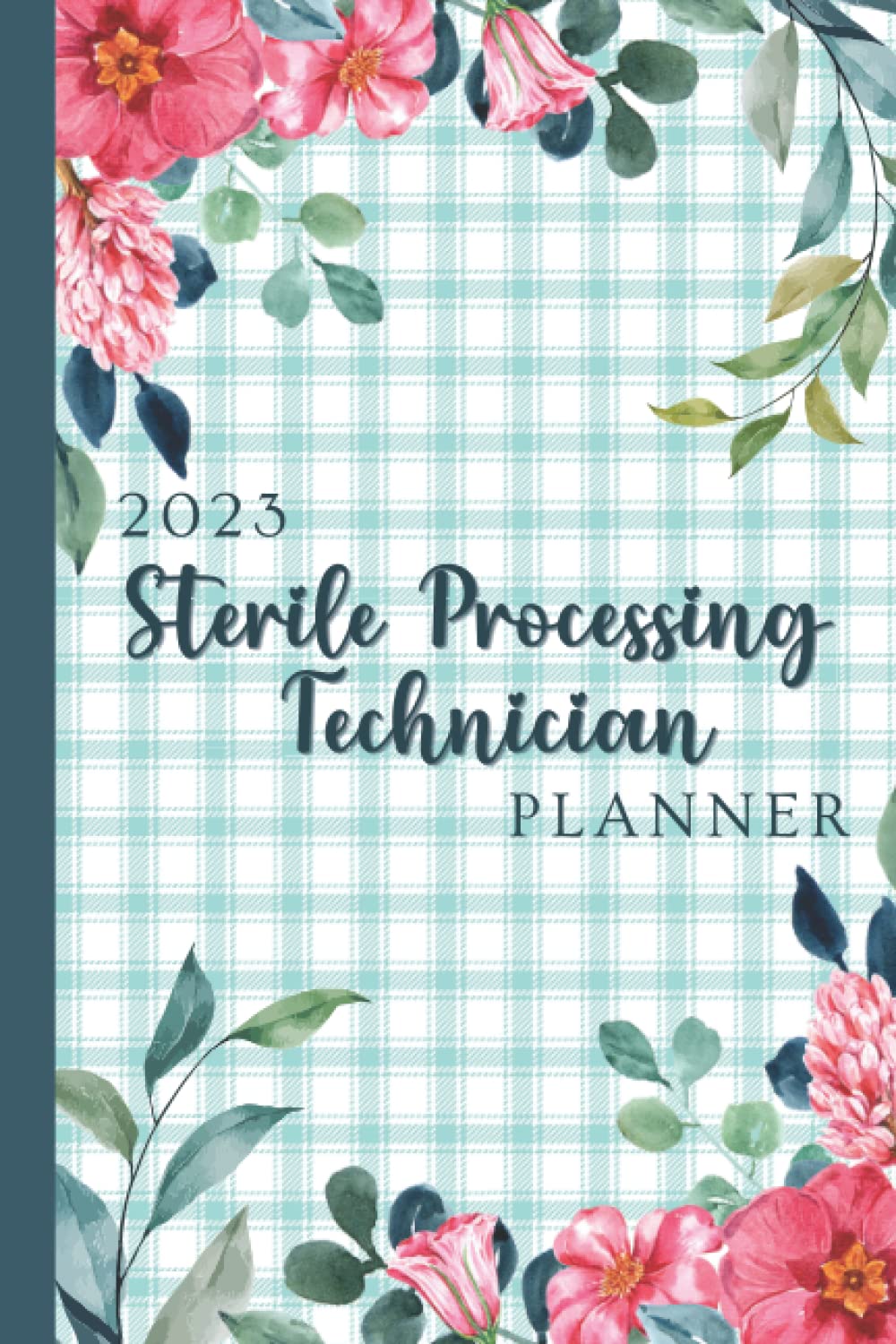 2023 Sterile Processing Technician Planner Weekly Monthly