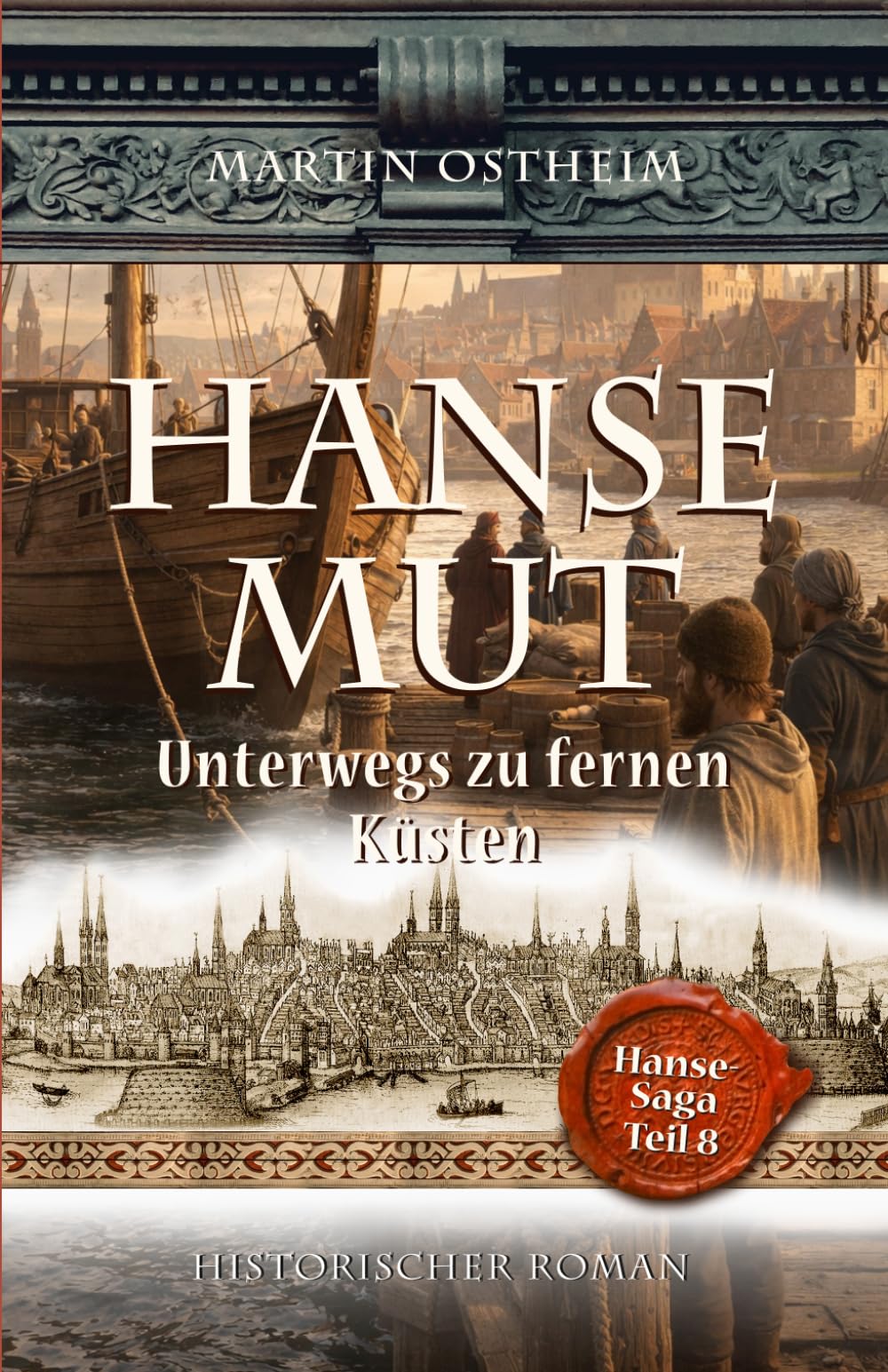 HANSEMUT: Unterwegs zu fernen Küsten (Hanse-Saga)