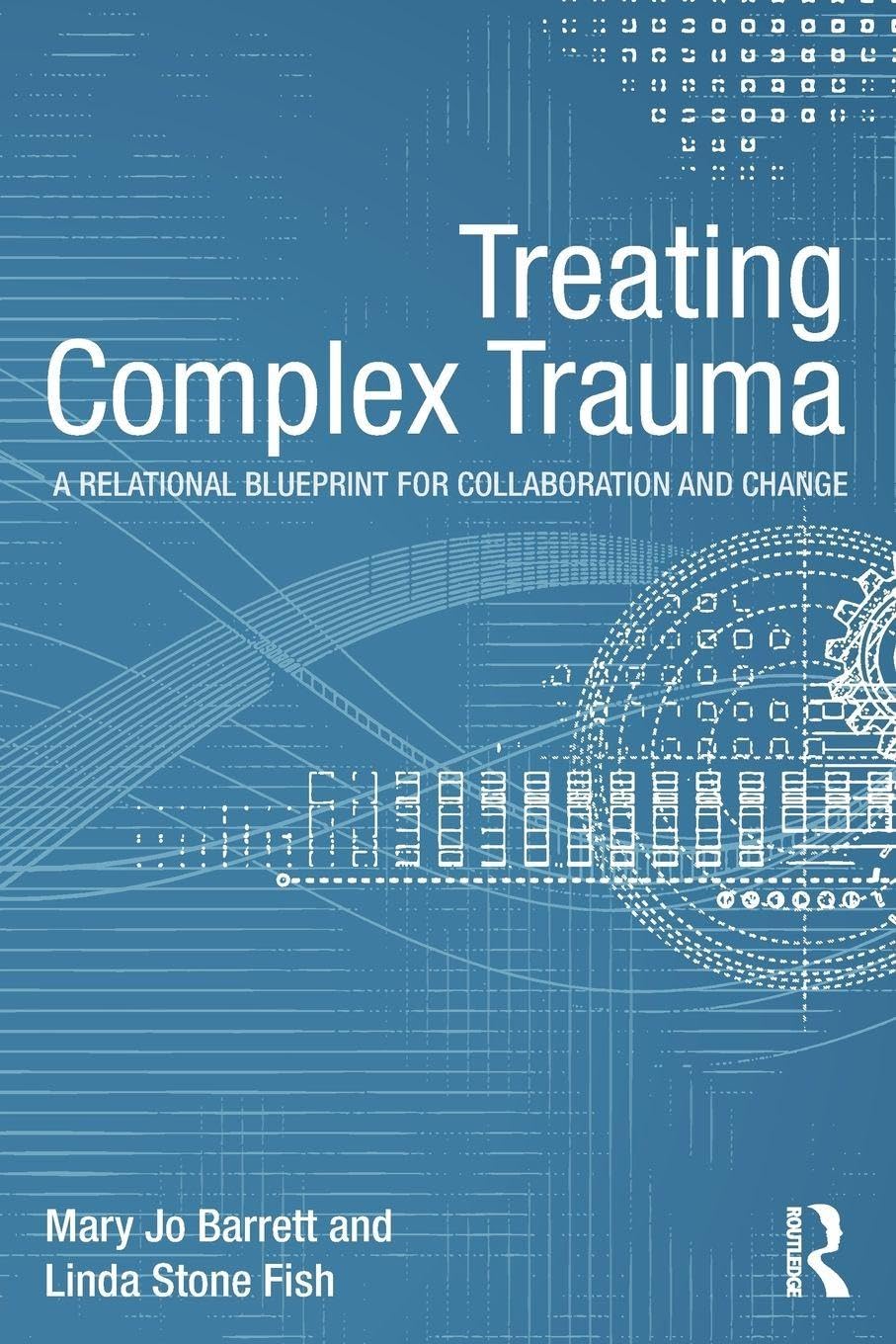 Treating Complex Trauma (Psychosocial Stress Series)