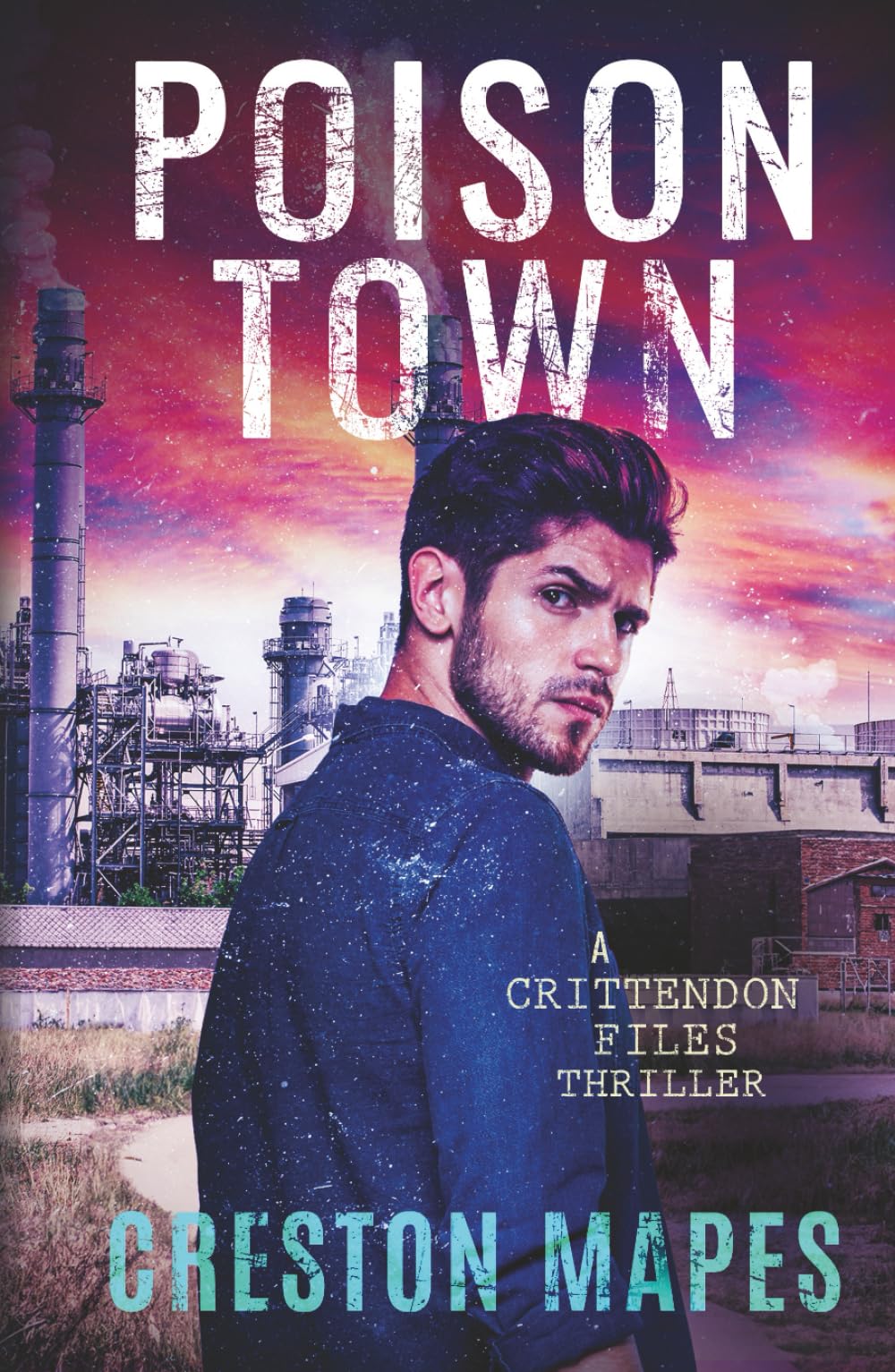 Poison Town: A Novel of Intrigue, Suspense, Romance and Corporate Scandal (The Crittendon Files)
