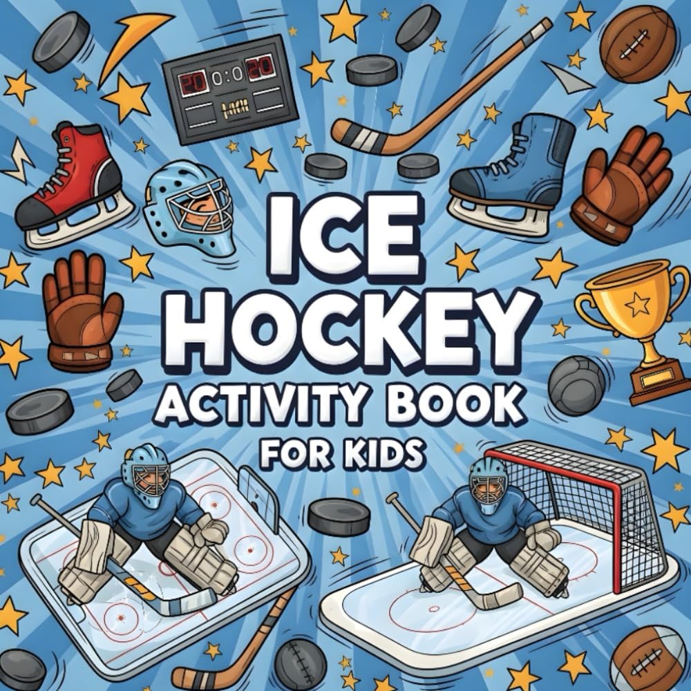Ice Hockey Activity Book For Kids: he Ultimate Hockey Themed Activity And Coloring Book includes Story Mazes, Word Search