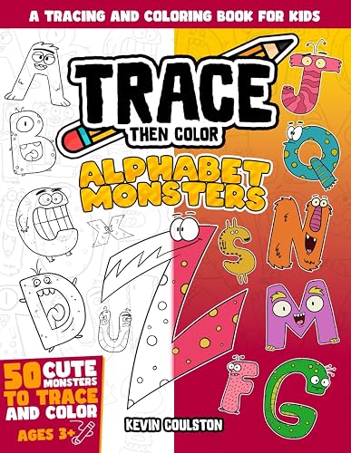 Trace Then Color: Alphabet Monsters: A Tracing and Coloring Book for Kids
