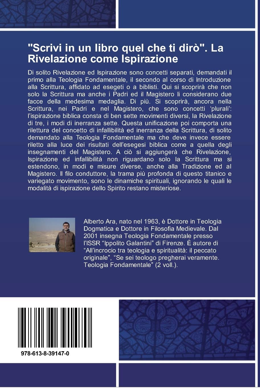"Scrivi in un libro quel che ti dirò". La Rivelazione come Ispirazione: Saggio di Teologia della Rivelazione tra esegesi, dogmatica e spiritualità