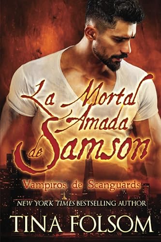 La Mortal Amada de Samson: Vampiros de Scanguards: Volume 1