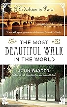 The Most Beautiful Walk in the World: A Pedestrian in Paris