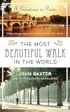 The Most Beautiful Walk in the World: A Pedestrian in Paris