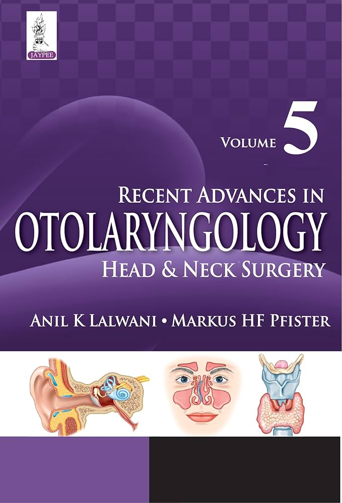 Recent Advances in Otolaryngology Head and Neck Surgery