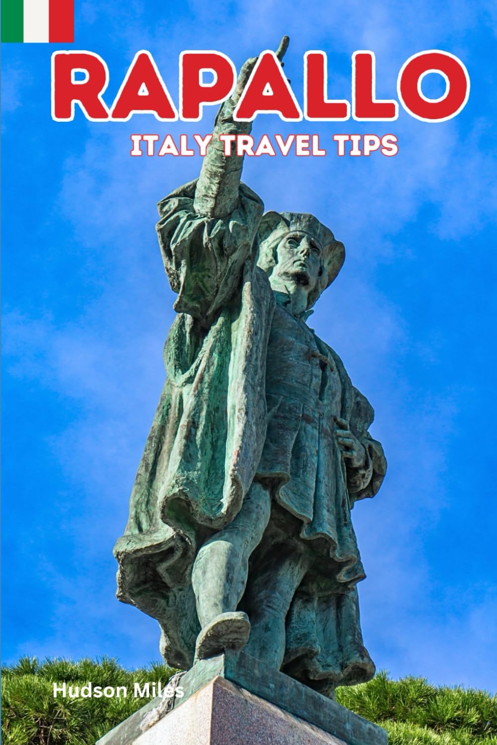 Rapallo Italy Travel Tips: Discover the most up-to-date and amazing places to sleep, eat, and shop in the Liguria region (Rapallo), along with ... the city (Budget-Friendly Cities in Europe)
