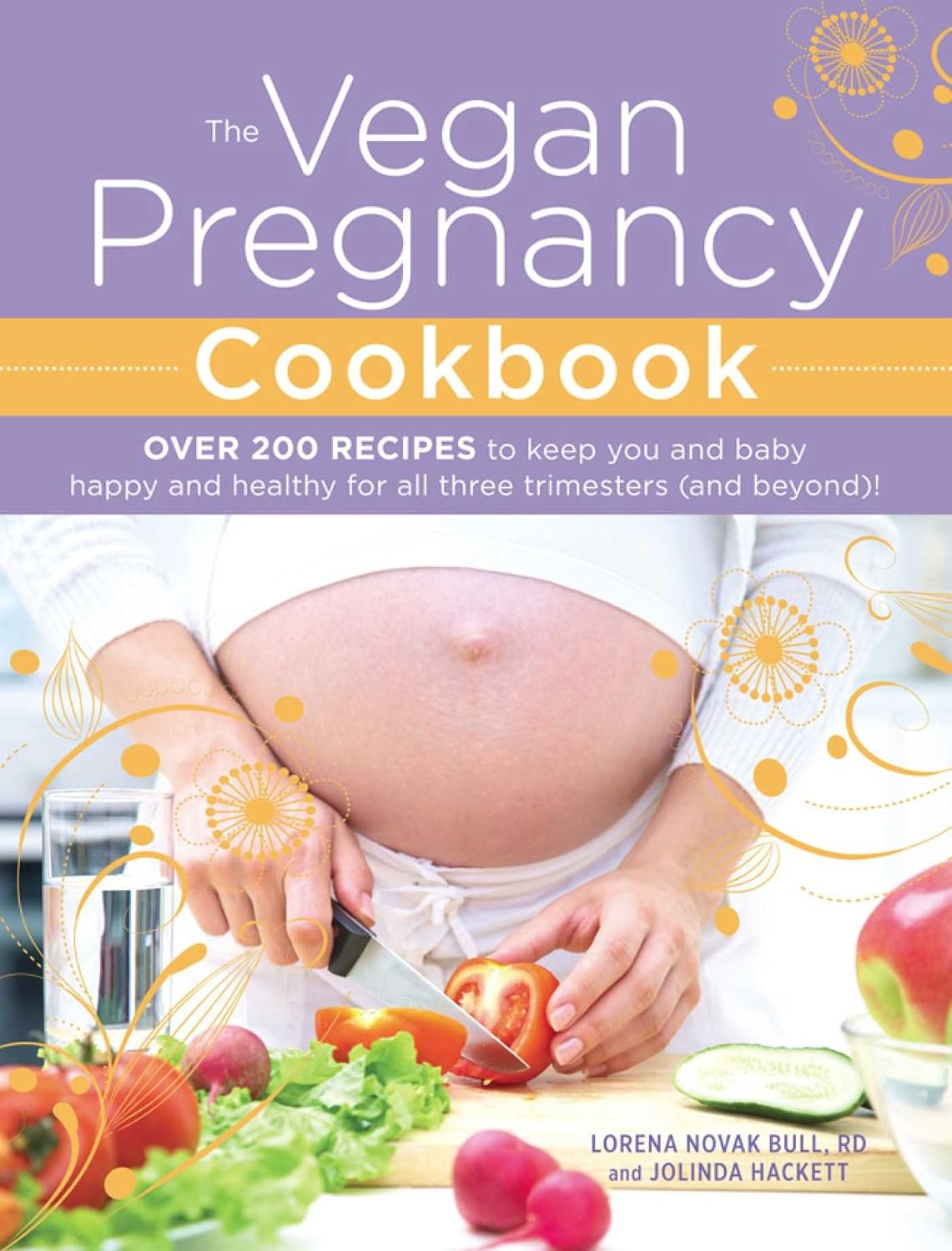 The Vegan Pregnancy Cookbook: Over 200 Recipes to Keep You and Baby ...