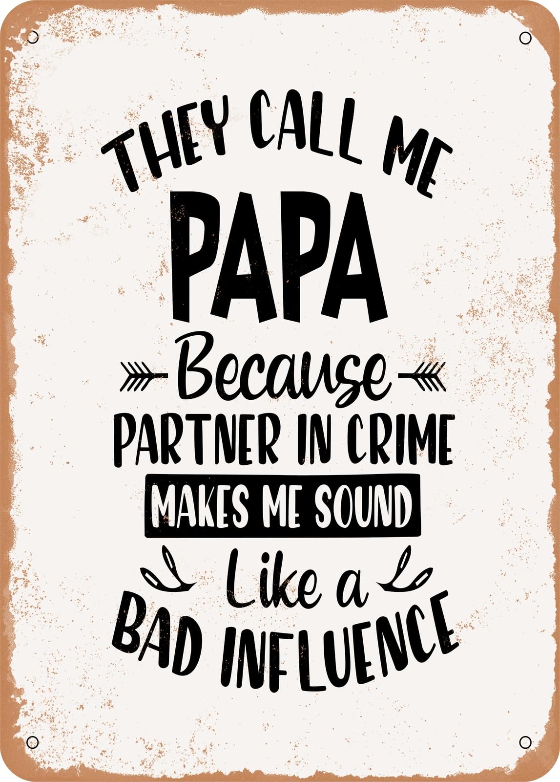 Miaomansenstore Metal Sign - They Call Me Papa Because - Vintage Rusty Look Home Decor