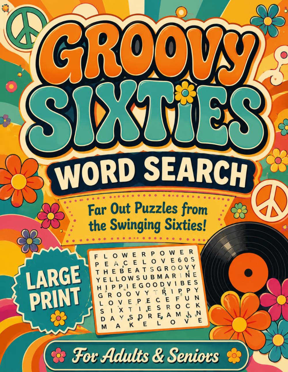 Groovy Sixties Word Search: Large Print Nostalgic Puzzles from the 1960s (Kaizen Puzzles)