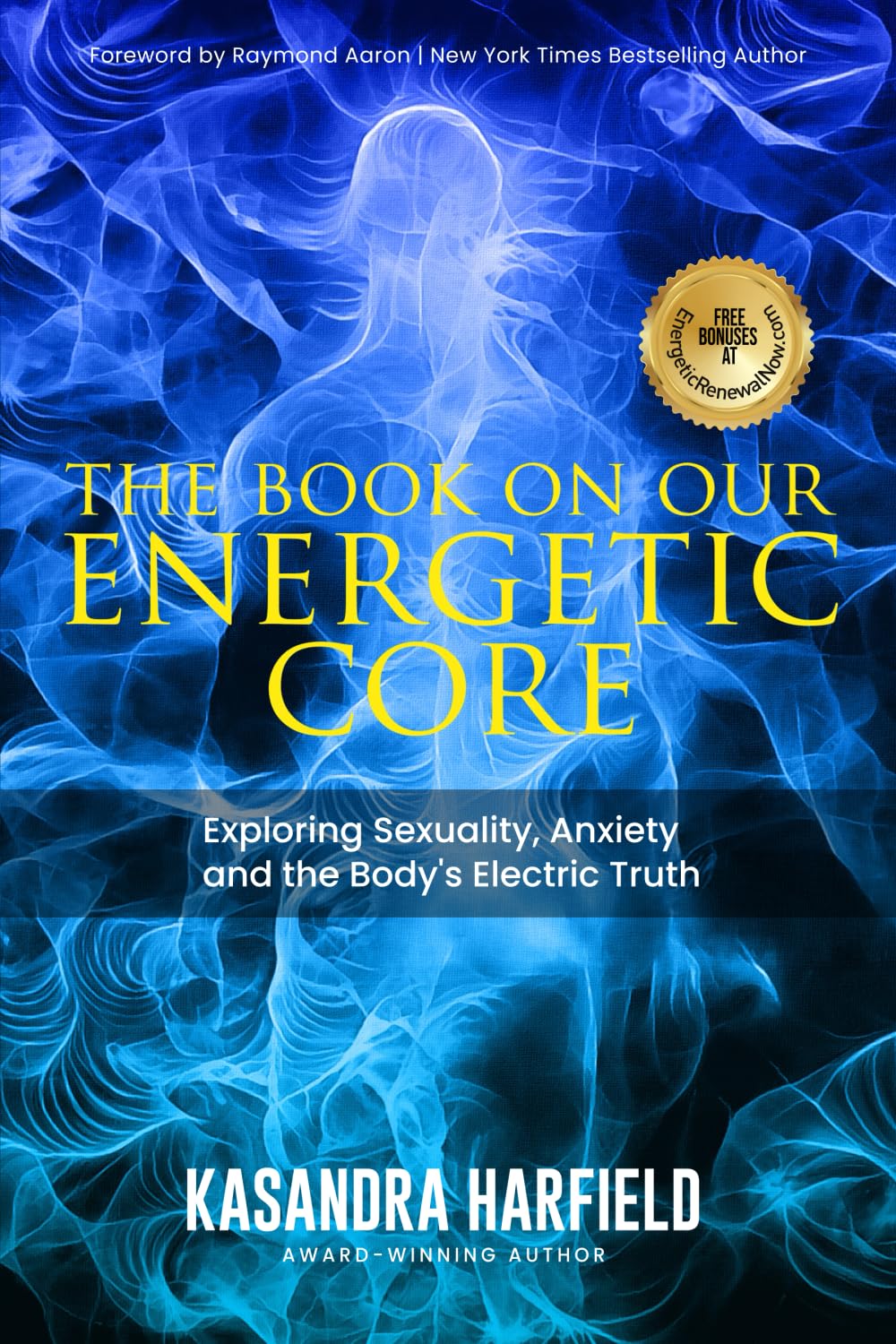 The Book on Our Energetic Core: Exploring Sexuality, Anxiety and the Body's Electric Truth