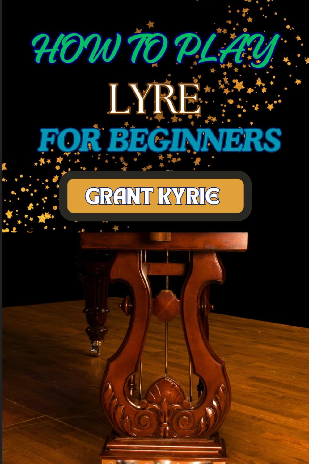 Amazon HOW TO PLAY LYRE FOR BEGINNERS Essential Techniques, Simple
