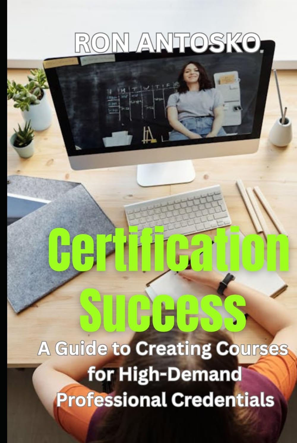 Certification Success: A Guide to Creating Courses for High-Demand Professional Credentials