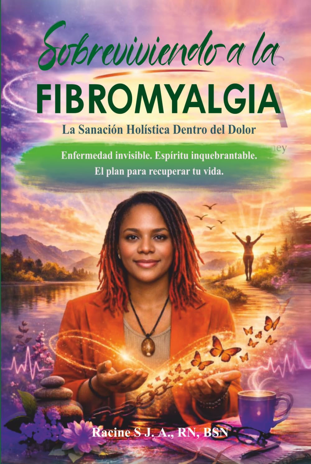 Sobreviviendo a la Fibromyalgia: La Sanacion Holistica dentro del Dolor