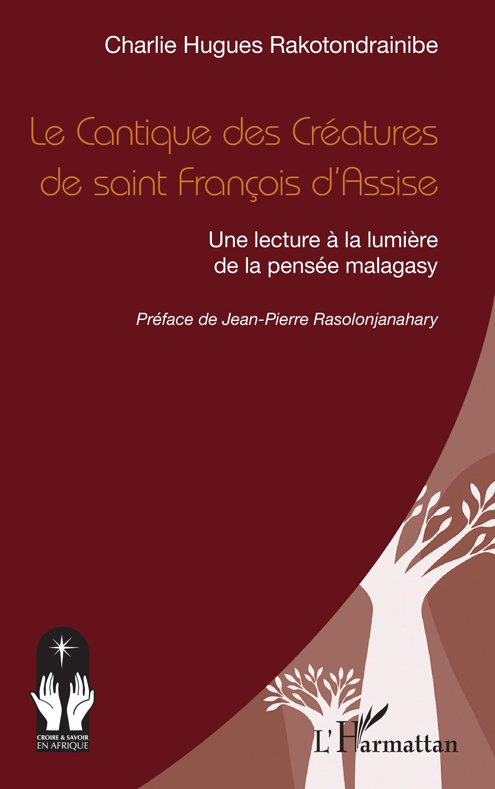 Le Cantique des Créatures de saint François d’Assise: Une lecture à la lumière de la pensée malagasy (Croire Et Savoir En Afrique)