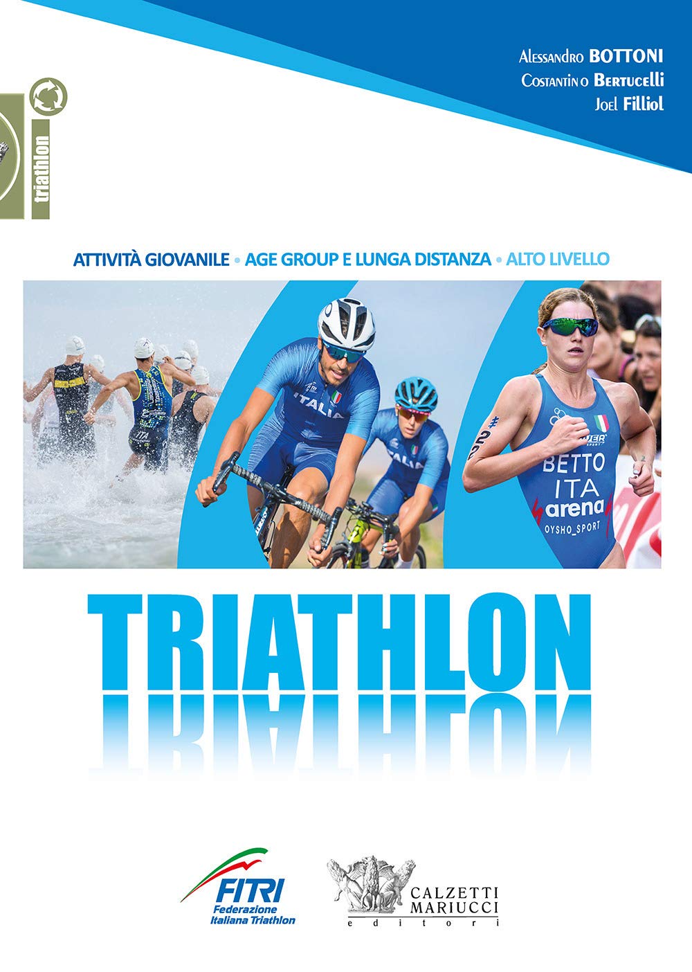 Triathlon. Attività Giovanile, Age Group E Lunga Distanza, Alto Livello: 1 - 4