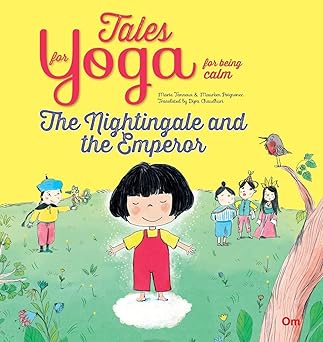 TALES FOR YOGA: THE NIGHTINGALE AND THE EMPEROR
