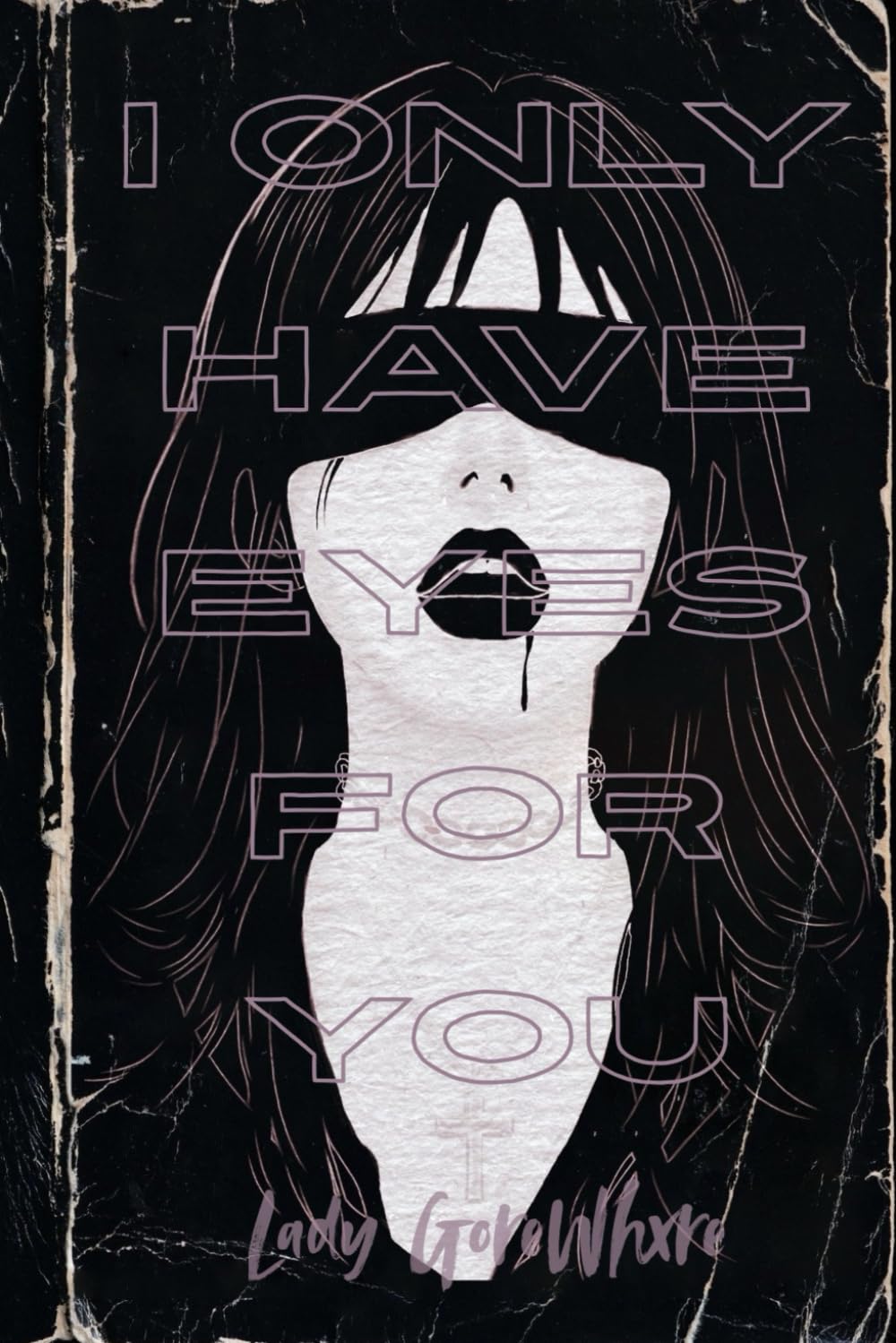 I Only Have Eyes For You: An Extreme Horror Romance