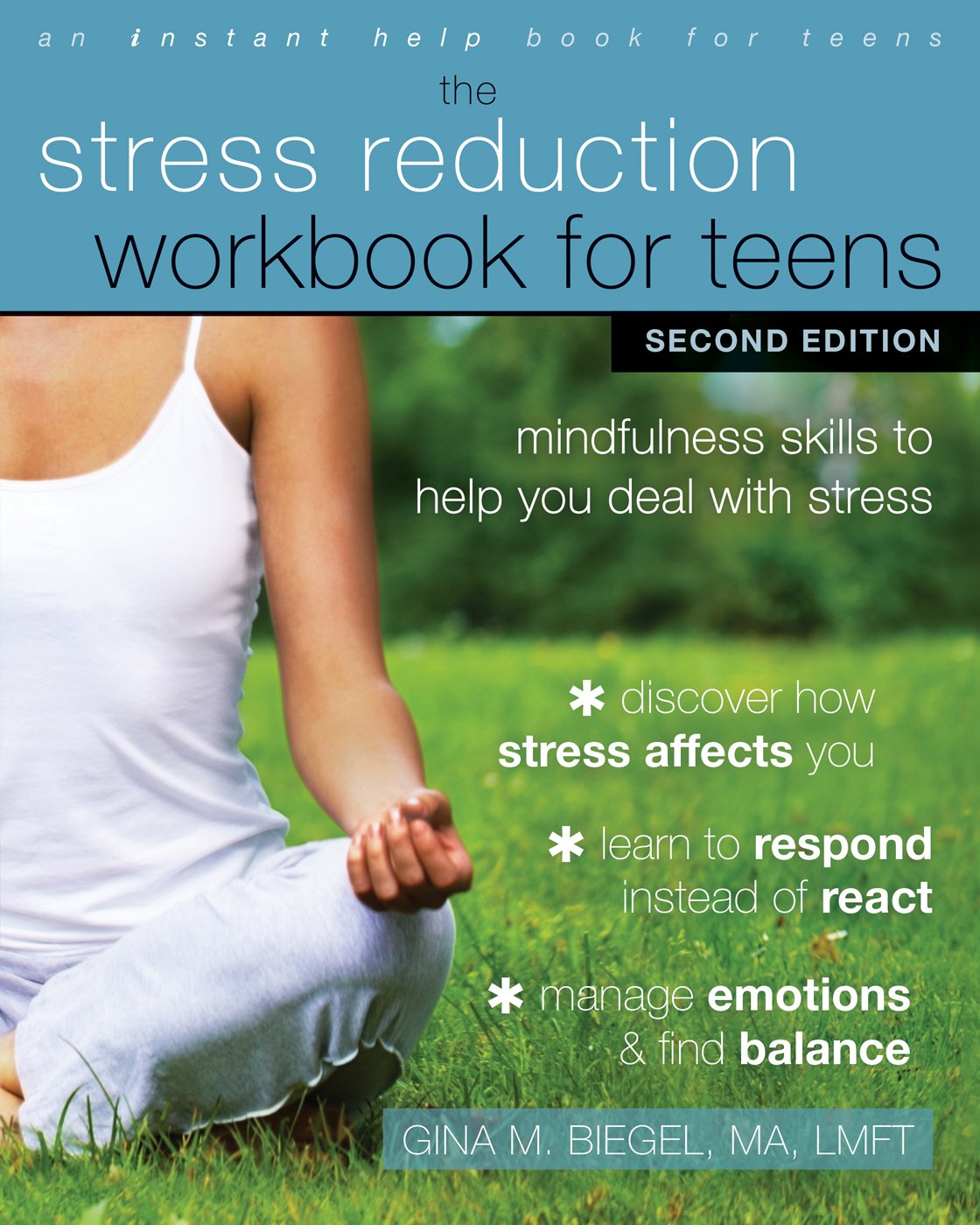 Stress Reduction Workbook for Teens, 2nd Edition : Mindfulness Skills to Help You Deal with Stress