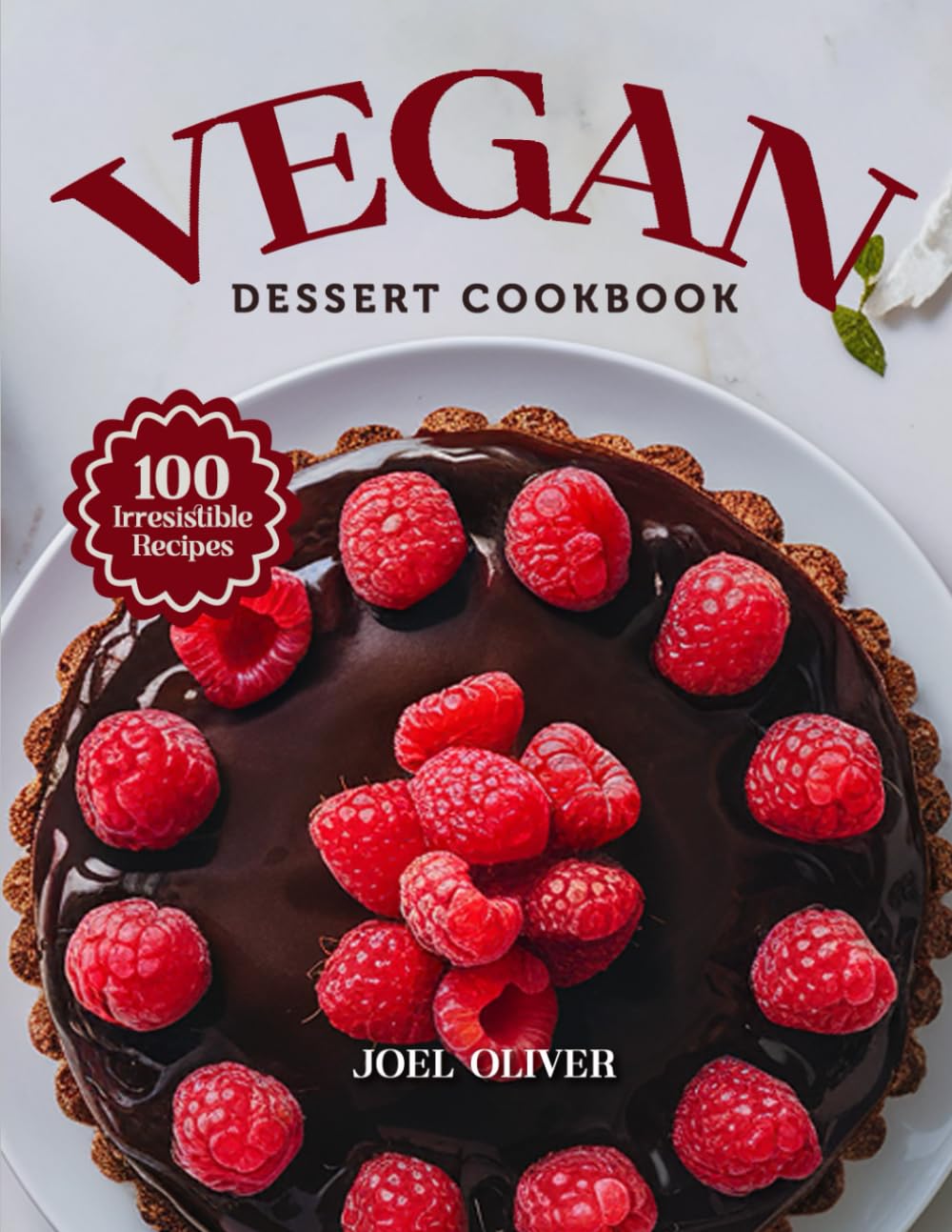 VEGAN DESSERT COOKBOOK: Mouthwatering Vegan Dessert Recipes: From Plant-Based Classics to Creative Indulgences—Deliciously Dairy-Free Treats for Every ... Celebration (DESSERTS COOKBOOK FOR EVERYONE)
