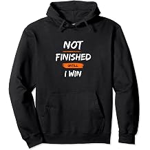 Persist Until Victory 'Not Finished Until I Win' Pullover Hoodie