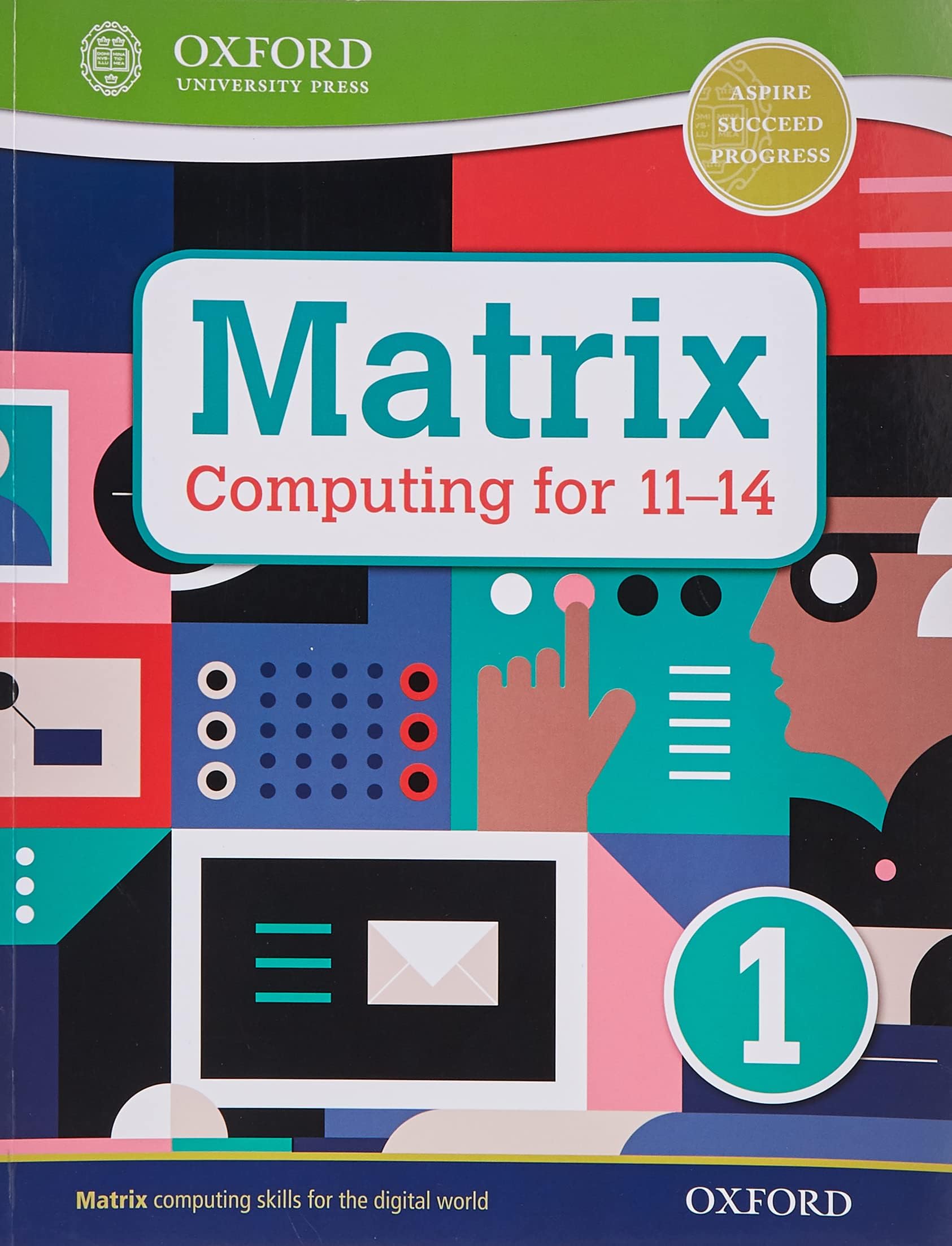 OXFORD UNIVERSITY PRESS Matrix Computing for 11-14: Student Book 1
