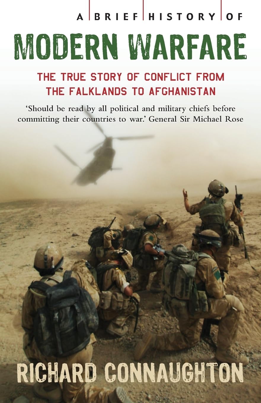 A Brief History of Modern Warfare: The changing face of conflict, from the Falklands to Afghanistan (Brief Histories)