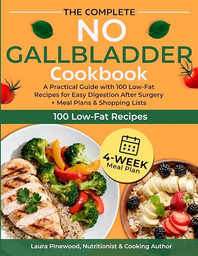 The Complete No Gallbladder Cookbook: A Practical Guide with 100