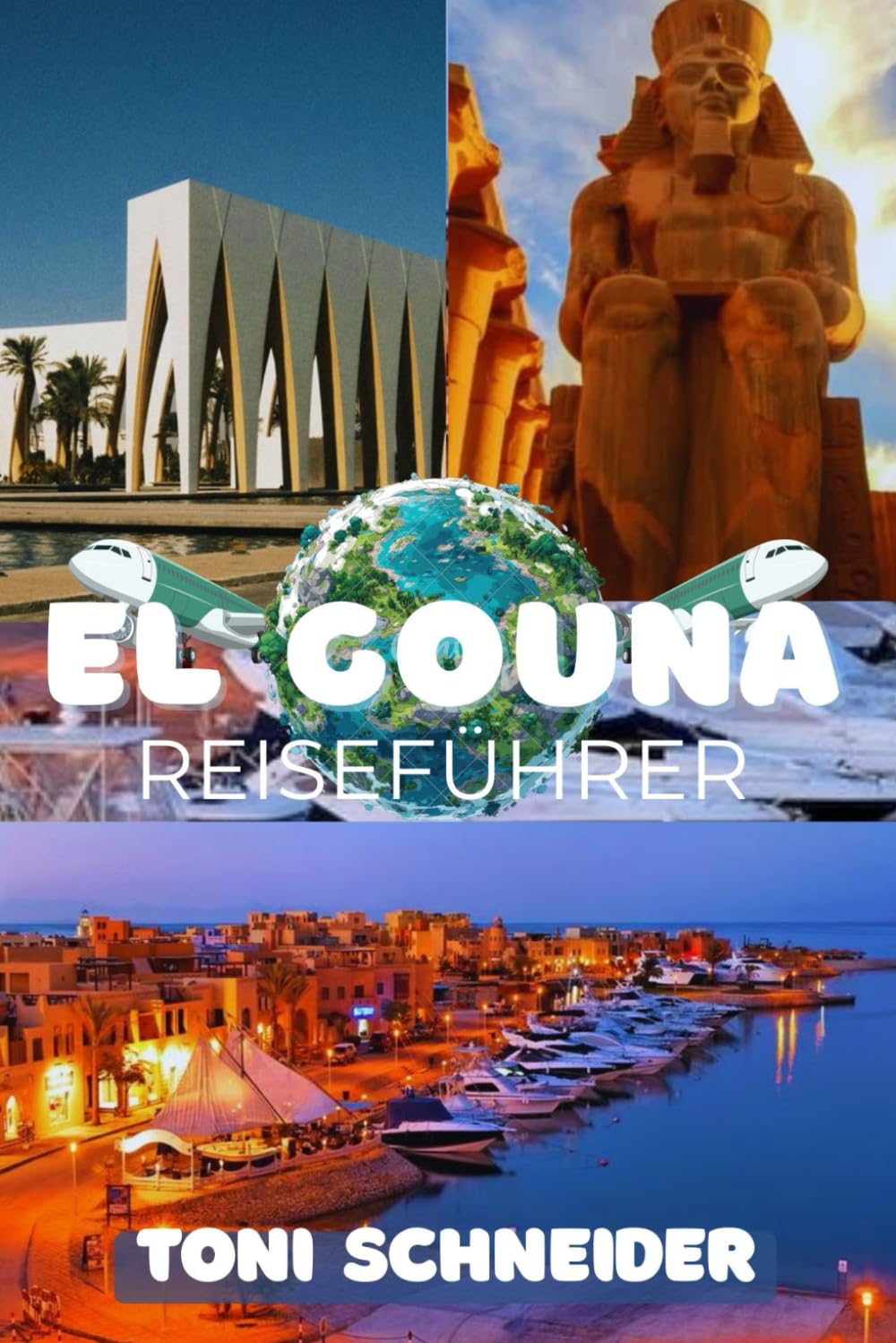 EL GOUNA REISEFÜHRER 2026: Ägyptens Türkis-Paradies: Lagunen, Luxus-Resorts & Rotes Meer-Abenteuer