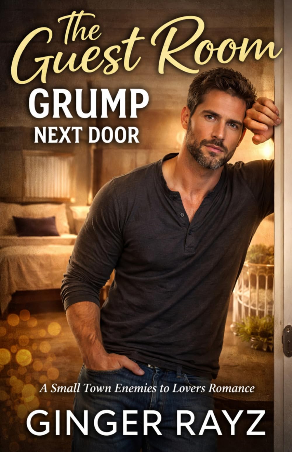 The Guest Room Grump Next Door: A Small Town Enemies-To-Lovers Romance