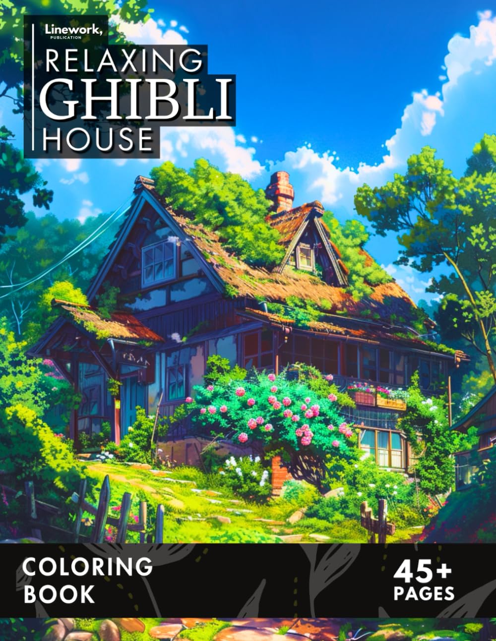 Relaxing Ghibli House Coloring Book: Over 45+ Tranquil Coloring Pages Featuring Inspired Ghibli Design to Relax and Unwind (Relaxing Ghibli Inspired Coloring Book Collection)