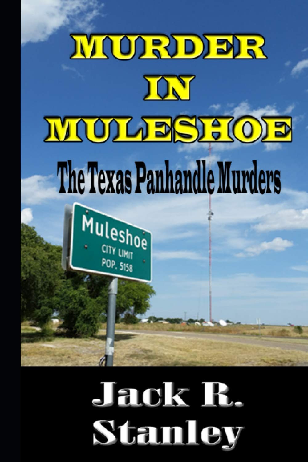 Murder In Muleshoe Texas Panhandle Murders (Murder In The Texas