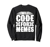 Memes for Code, Geeky Programmer Humor Sweatshirt