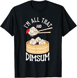 I'm That Dim Sum Funny Chinese Food Meme Kawaii China T-Shirt