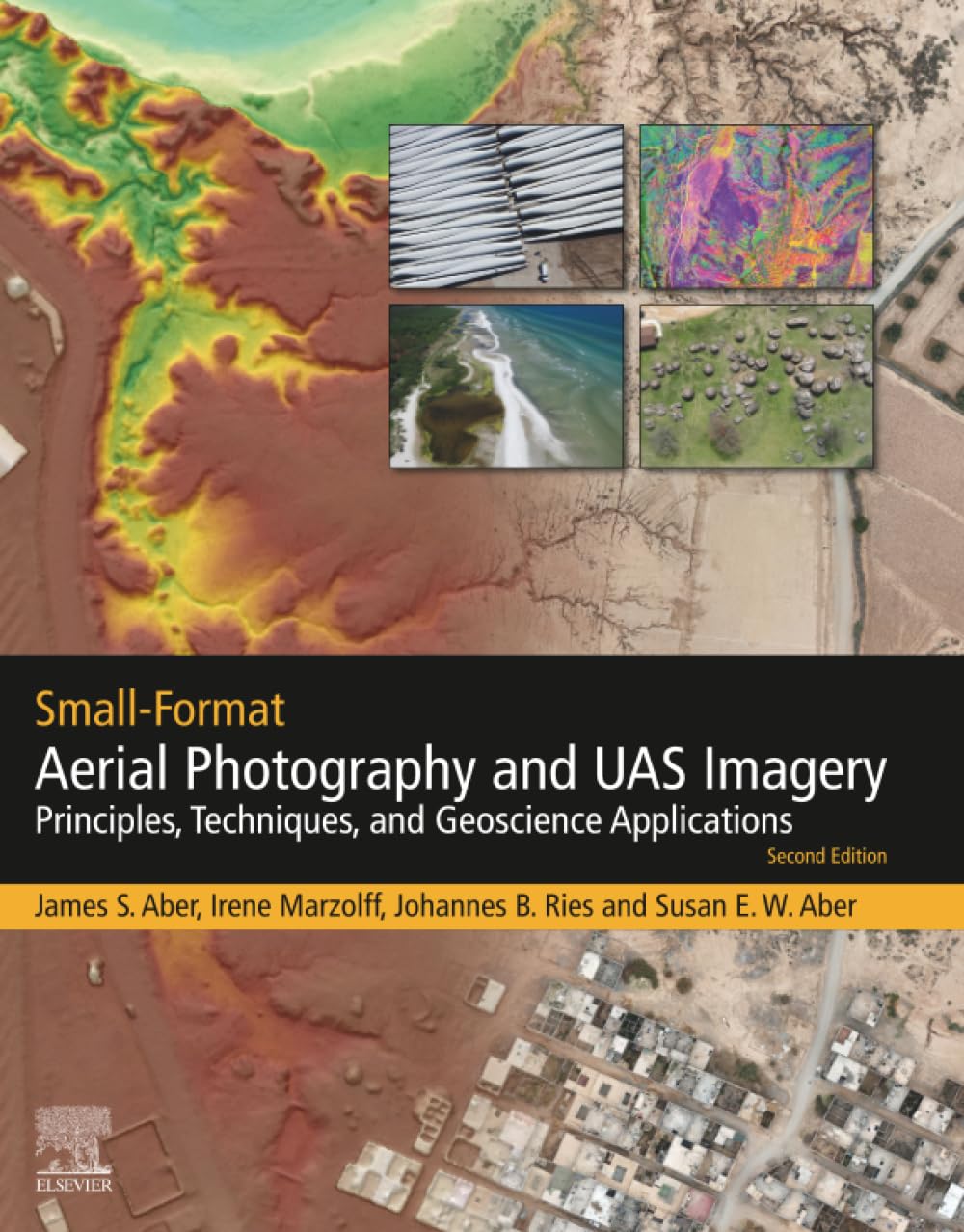 Small-Format Aerial Photography and UAS Imagery: Principles, Techniques and Geoscience Applications      2nd Edition