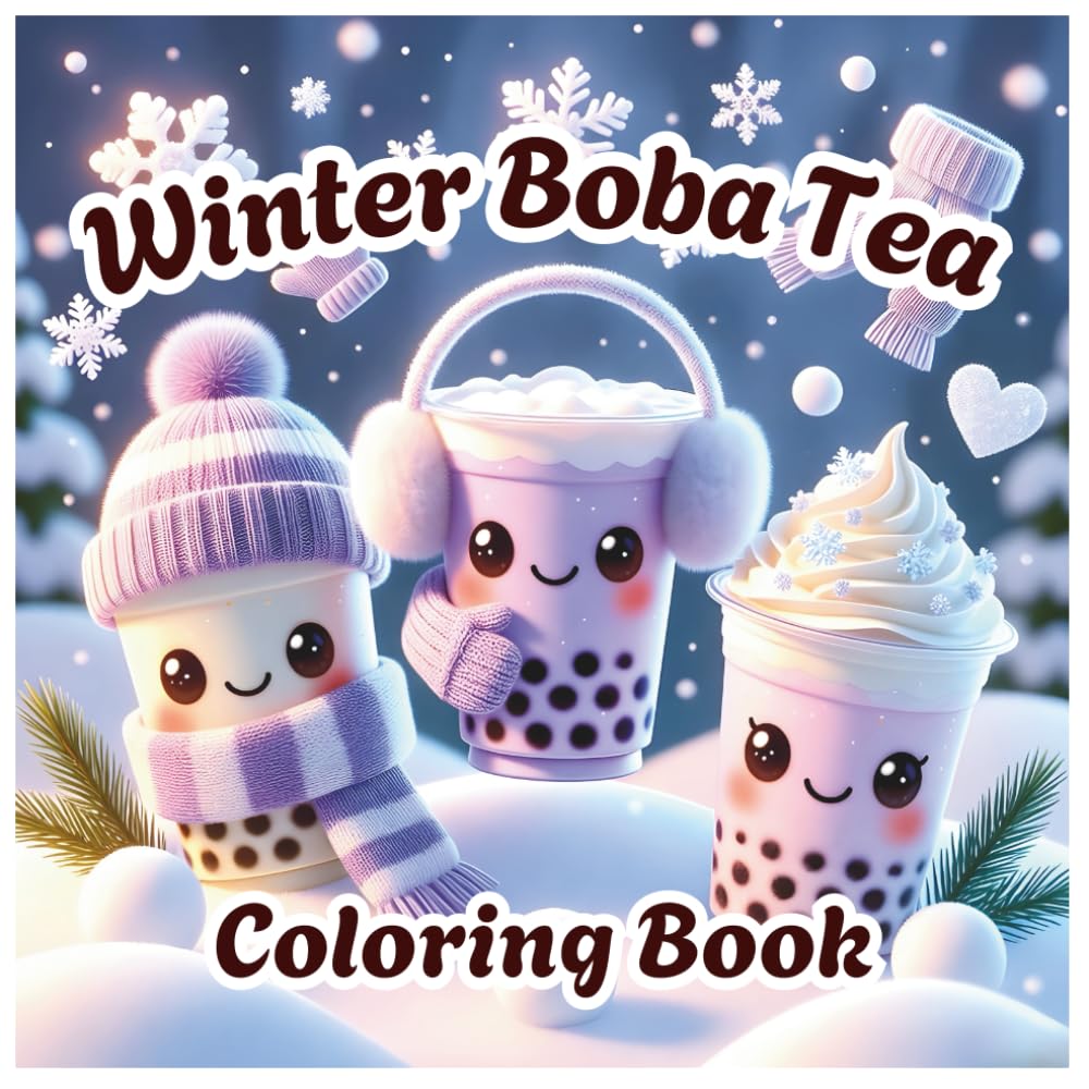 Winter Boba Tea Coloring Book: 40 Cozy Winter Themed Bubble Tea Designs For Kids!