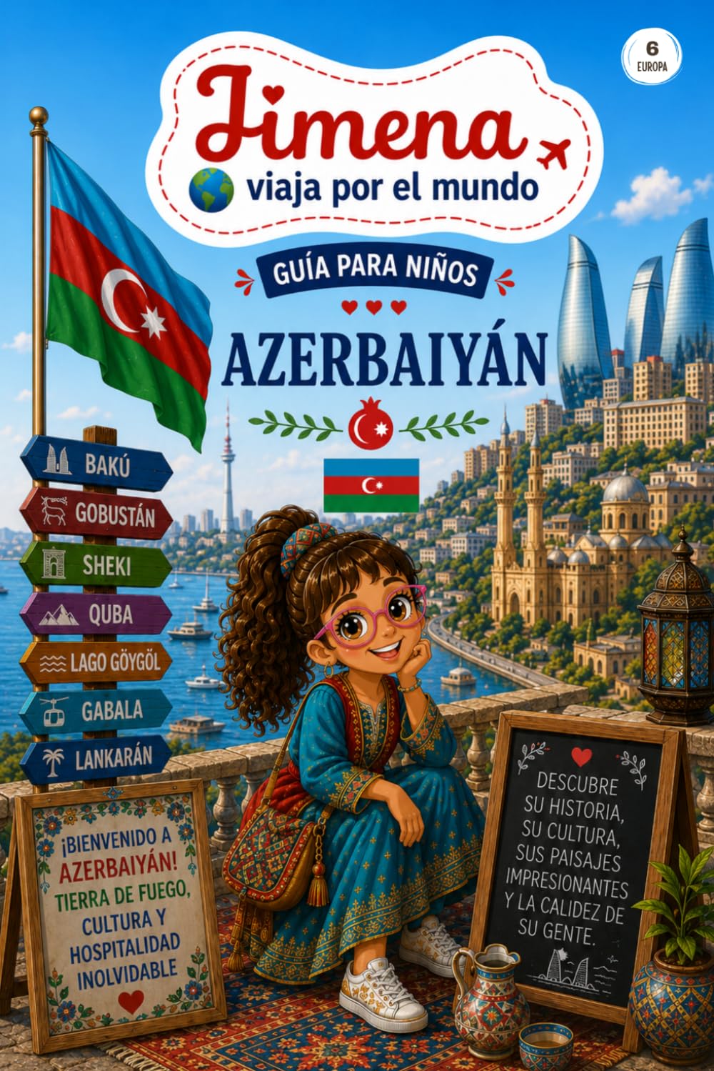 Guía de Azerbaiyán para niños: Viaja, aprende y descubre con Jimena (Jimena viaja por el mundo)