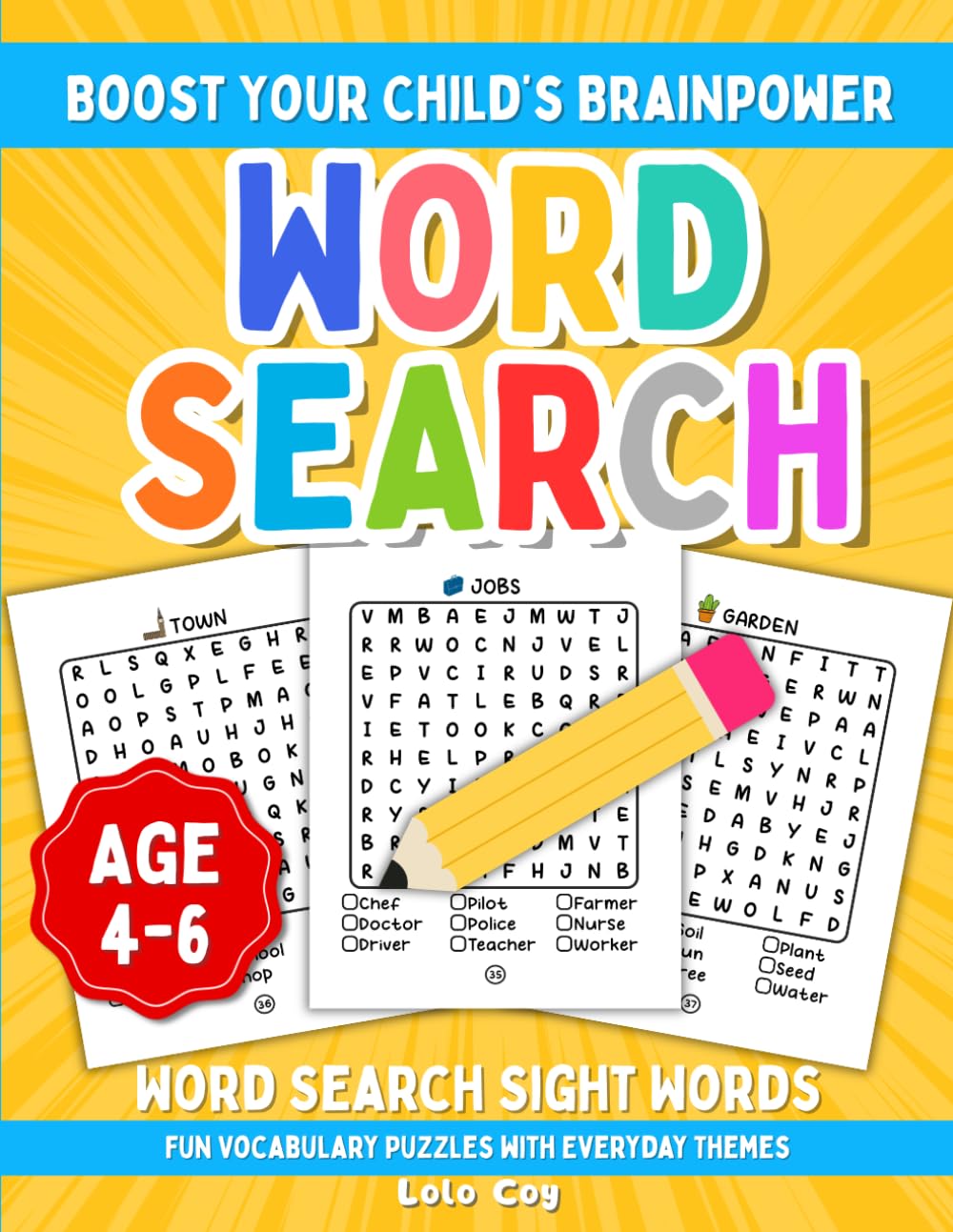 Word Search Sight Words Age 4-6: Fun Vocabulary Puzzles with Everyday Themes to Build Spelling Skills and Keep Kids Learning (Lolo Coy Word Adventure Series)