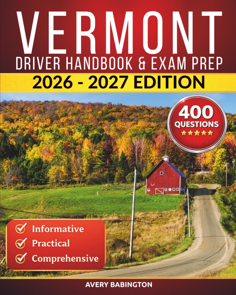 Vermont Driver Handbook & Exam Prep: 400 Practice Questions, Road Signs Guide & Complete Study Manual for the Vermont DMV Permit Test (U.S. DMV Exam Guide 2026-2027)