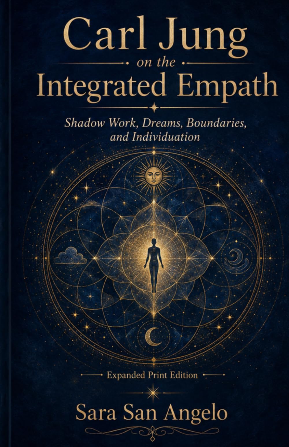 Carl Jung on the Integrated Empath: Shadow Work, Dreams, Boundaries, and Individuation: Expanded Print Edition (The Carl Jung Empath Series)