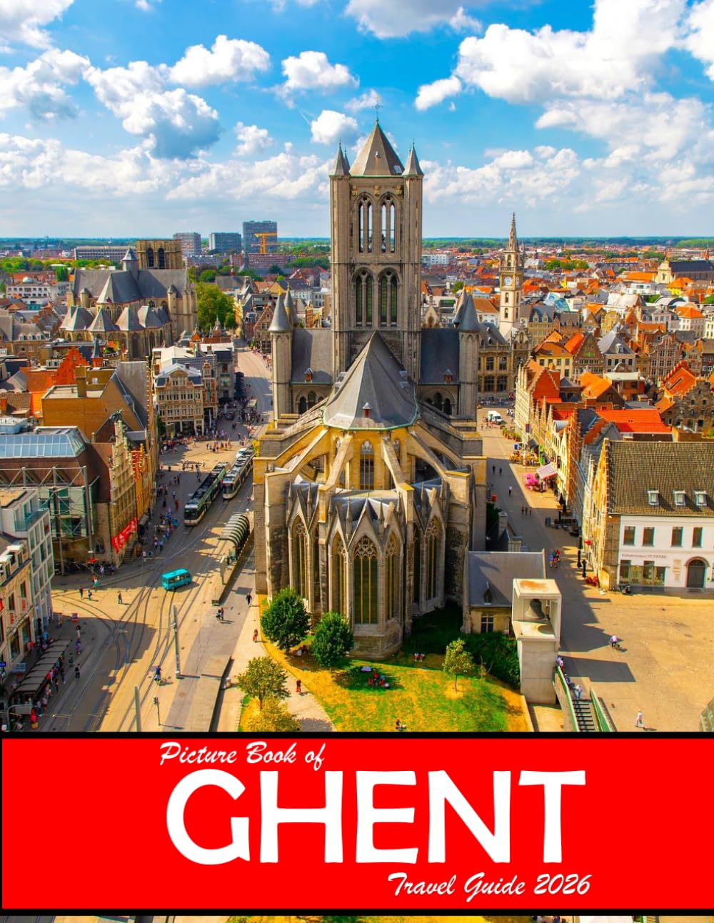 GHENT, BELGIUM: A Visual Journey Through Stunning Landmarks, Travel and Nature lovers.