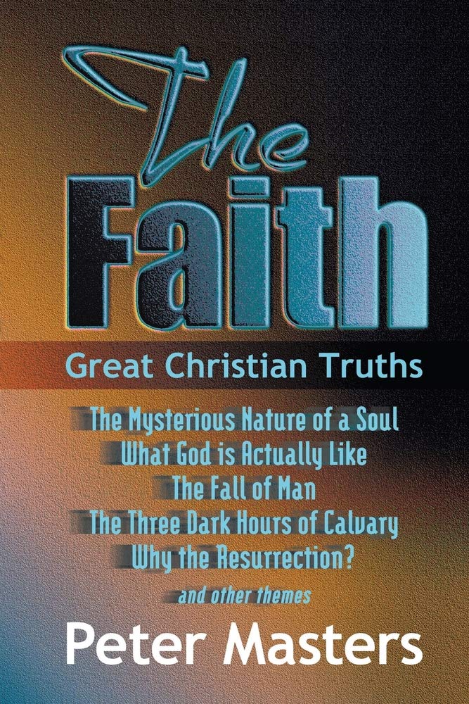 Faith: Great Christian Truths-Peter Masters