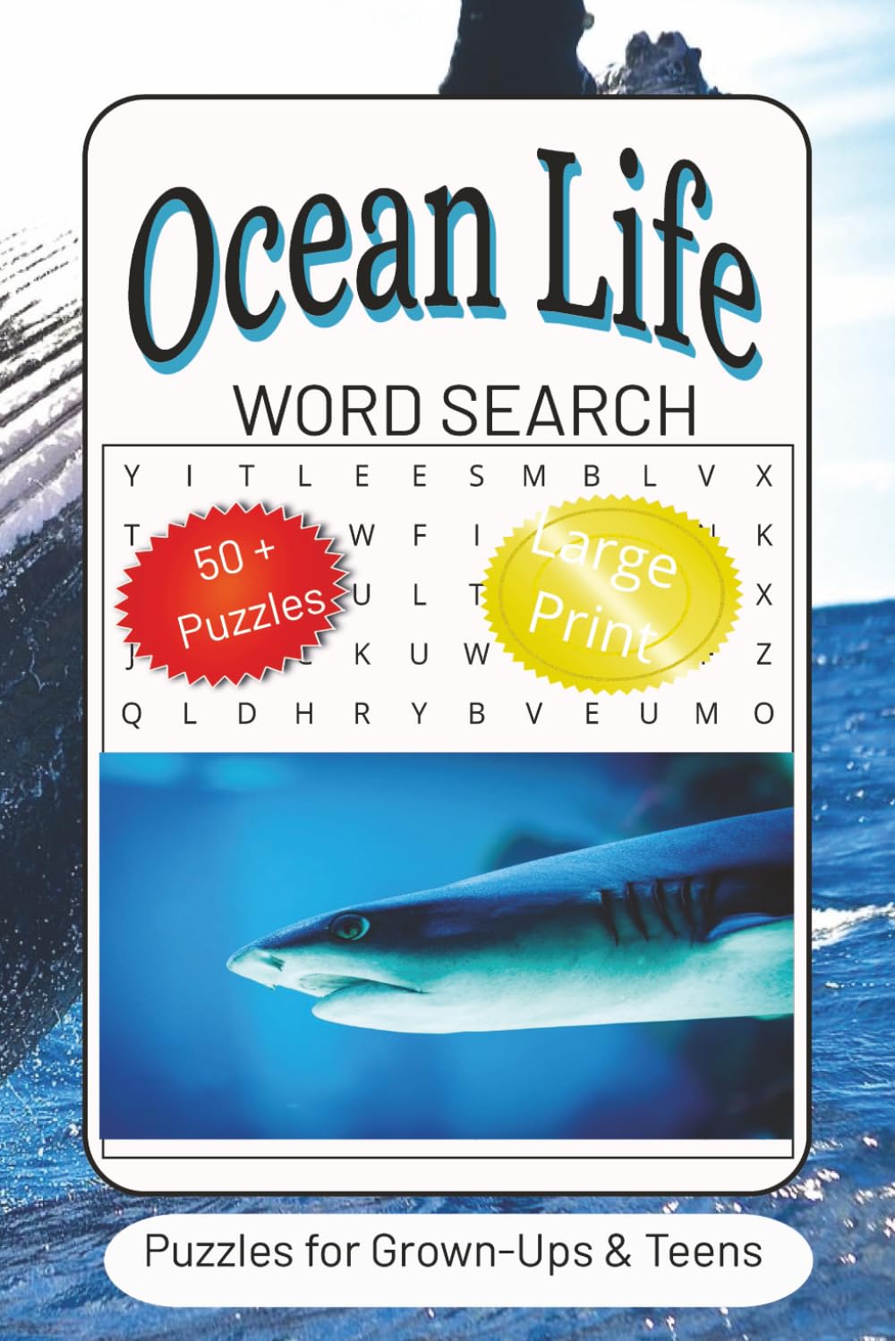Ocean Life Word Search Puzzle Book: Word Searches with Easy to Read Print about Ocean Life, Whales , Dolphins and more | 6x9 inches, 110 pages | 50+ ... for Vacations, Holidays and Free Times