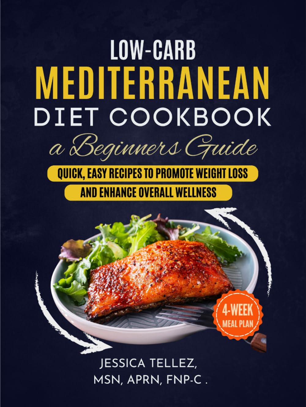 LOW-CARB MEDITERRANEAN DIET COOKBOOK: A Beginner's Guide: Quick, Easy Recipes To Promote Weight Loss And Overall Wellness