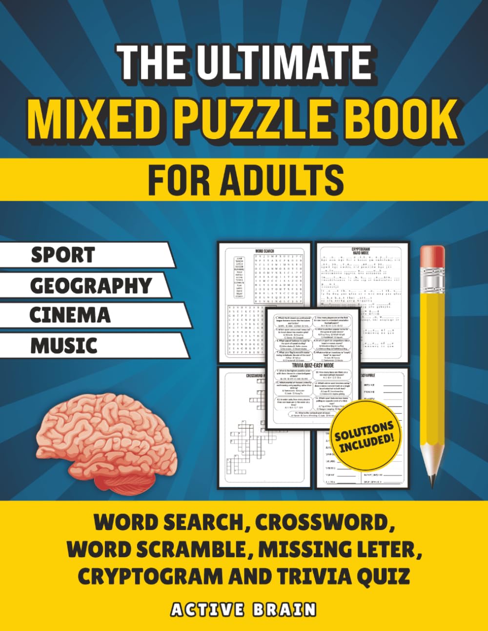 The Ultimate Mixed Puzzle Book For Adults: Themed Brain Games for Adults: Word Searches, Crosswords, Word Scrambles, Missing Vowels, Cryptograms & ... to Hard (Cinema, Music, Geography, Sports)