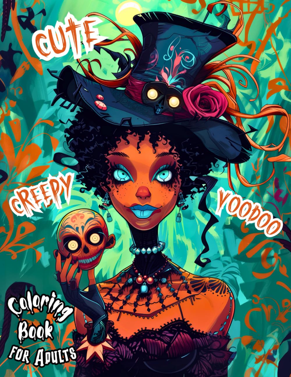 Cute and Creepy Voodoo Coloring Book for Adults: Black Witchcraft and Dark Magic Designs of Witch Girls and Demons, Intricate Spooky and Scary Gothic ... Unleash Your Inner Darkest Powers with Color!