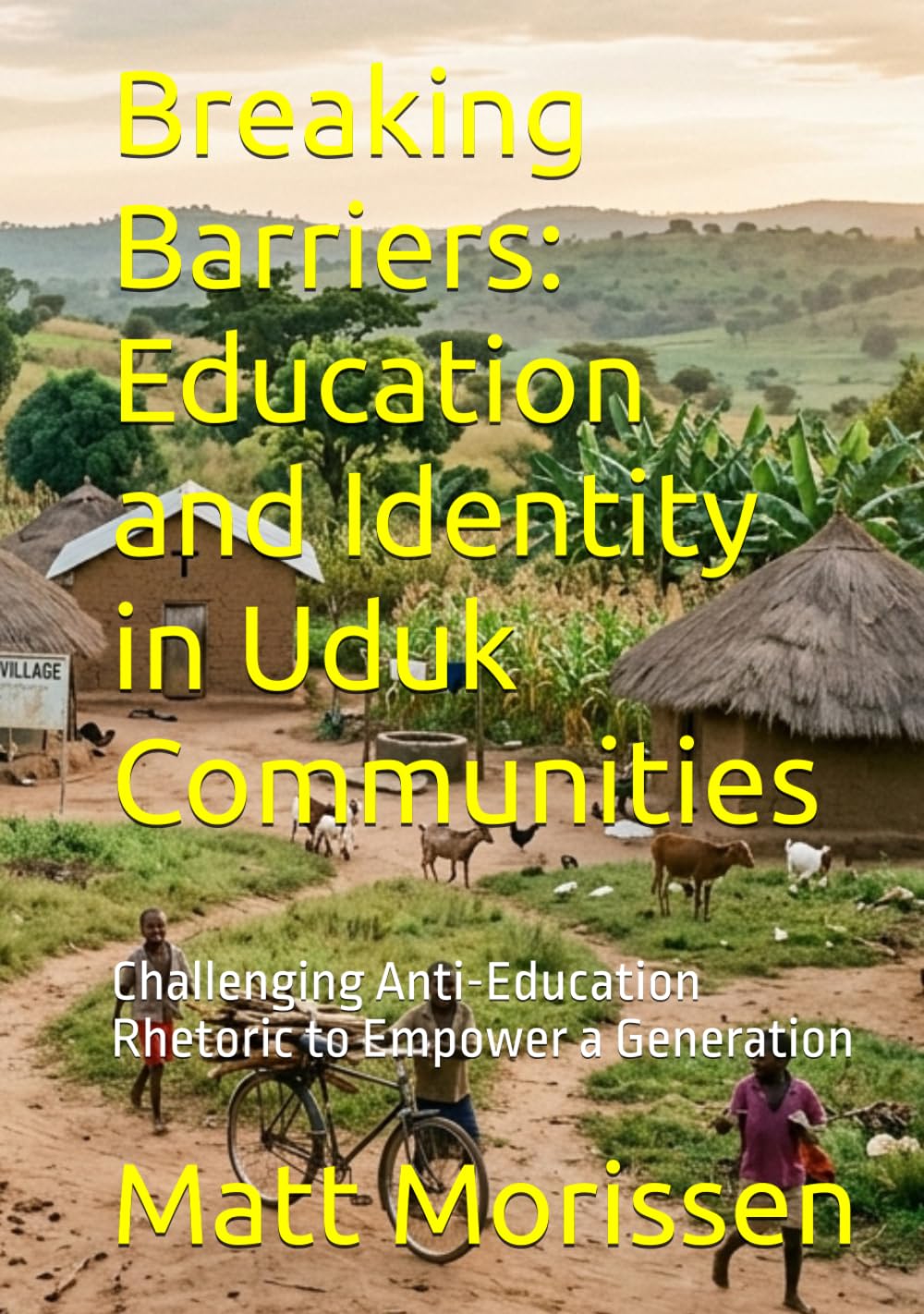 Breaking Barriers: Education and Identity in Uduk Communities: Challenging Anti-Education Rhetoric to Empower a Generation